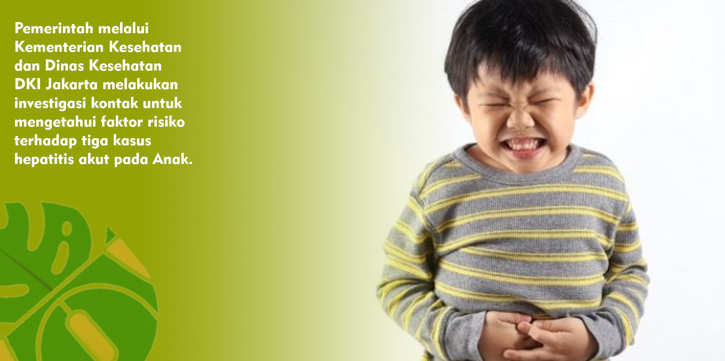 Pemerintah Lakukan Investigasi Pada Kasus Hepatitis Akut Pada Anak